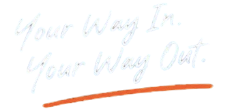 Your Way In. Your Way Out.